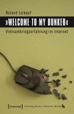 "Welcome to My Bunker" - Vietnamkriegserfahrung im Internet