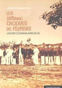 Cover Los (últimos) caciques de Filipinas : las élites coloniales locales antes del desastre del 98