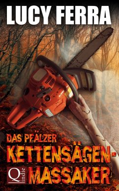 Das Pfälzer Kettensägen-Massaker (eBook, ePUB) - Bauer, Martina