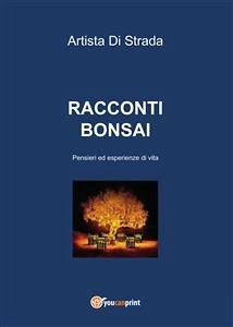 Racconti Bonsai (eBook, PDF) - di strada, Artista