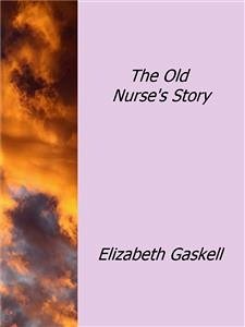 The Old Nurse's Story (eBook, ePUB) - Gaskell, Elizabeth