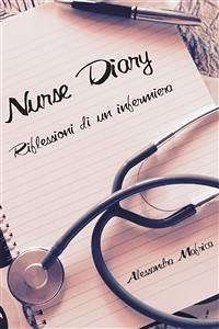 Nurse diary. Riflessioni di un'infermiera. (eBook, ePUB) - Mafrica, Alessandra