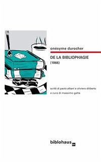 De La Bibliophagie (1866) (eBook, ePUB) - Durocher, Onésyme