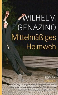Mittelmäßiges Heimweh (eBook, ePUB) - Genazino, Wilhelm