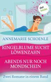 Ringelblume sucht Löwenzahn & Abends nur noch Mondschein (eBook, ePUB)