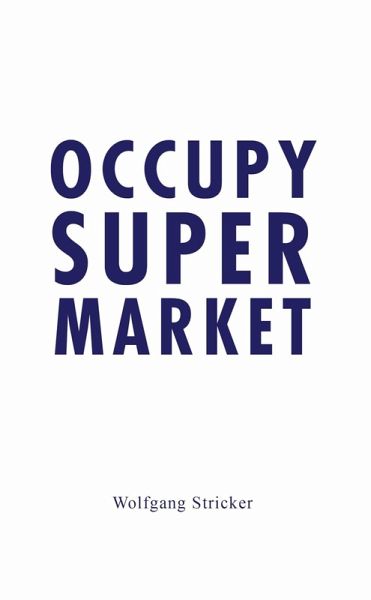 Occupy Super Market (eBook, PDF) Occupy Super Market (eBook, PDF)