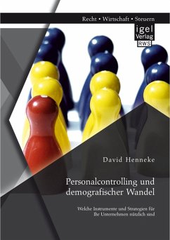 Personalcontrolling und demografischer Wandel: Welche Instrumente und Strategien für Ihr Unternehmen nützlich sind (eBook, PDF) - Henneke, David