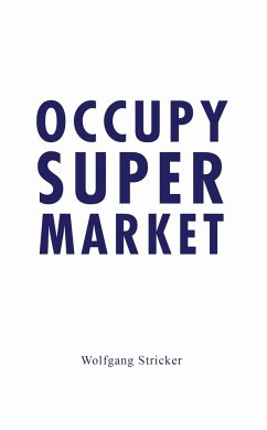Occupy Super Market (eBook, ePUB) - Stricker, Wolfgang