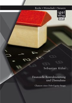 Finanzielle Restrukturierung und Übernahme: Chancen eines Debt-Equity-Swaps (eBook, PDF) - Kühn, Sebastian