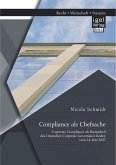 Compliance als Chefsache: Corporate Compliance als Bestandteil des Deutschen Corporate Governance Kodex vom 14. Juni 2007 (eBook, PDF)