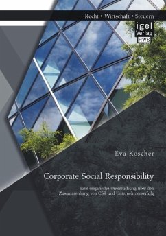 Corporate Social Responsibility: Eine empirische Untersuchung über den Zusammenhang von CSR und Unternehmenserfolg (eBook, PDF) - Koscher, Eva