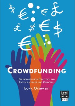 Crowdfunding: Grundlagen und Strategien für Kapitalsuchende und Geldgeber (eBook, PDF) - Orthwein, Ilona
