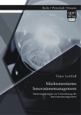 Marktorientiertes Innovationsmanagement: Marketingstrategien zur Unterstützung des Innovationsmanagements (eBook, PDF)