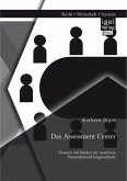 Das Assessment Center: Chancen und Risiken der modernen Personalentwicklungsmethode (eBook, PDF)