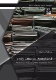 Family Office in Deutschland: Chancen und Risiken im größten europäischen Markt (eBook, PDF)
