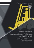 Praxisleitfaden zur Einführung von ISO TS 16949: Einführung der ISO TS in einem KMU-Zulieferbetrieb (eBook, PDF)