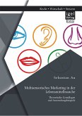 Multisensorisches Marketing in der Lebensmittelbranche: Theoretische Grundlagen und Anwendungsbeispiele (eBook, PDF)