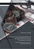 Vermögensverwaltungsgesellschaft als alternative Form der privaten Vermögensverwaltung: Steuerlicher Belastungsvergleich und Handlungsempfehlungen (eBook, PDF)