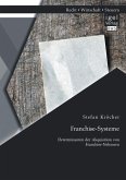 Franchise-Systeme: Determinanten der Akquisition von Franchise-Nehmern (eBook, PDF)