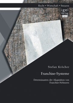 Franchise-Systeme: Determinanten der Akquisition von Franchise-Nehmern (eBook, PDF) - Kröcher, Stefan