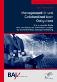 Managerqualität und Collateralized Loan Obligations: Eine empirische Studie über den Einfluss des Investmentmanagers auf die Performance der Kreditverbriefung (eBook, PDF)