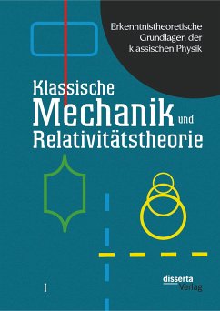 Erkenntnistheoretische Grundlagen der klassischen Physik: Band I: Klassische Mechanik und Relativitätstheorie (eBook, PDF) - Czasny, Karl