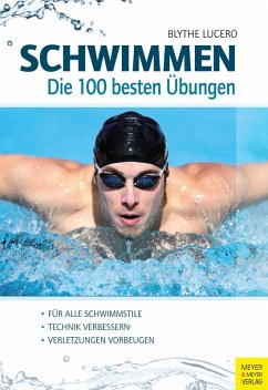 Schwimmen - Die 100 besten Übungen (eBook, PDF) - Lucero, Blythe
