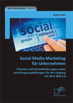 Social Media Marketing für Unternehmen: Chancen und Herausforderungen sowie Handlungsempfehlungen für den Umgang mit dem Web 2.0 (eBook, PDF) - Etzel, Simon