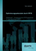 Optimierungspotenziale durch RFID: Fallbeispiel - Umsetzung einer RFID-gestützten Arzneimittel-Supply-Chain (eBook, PDF)