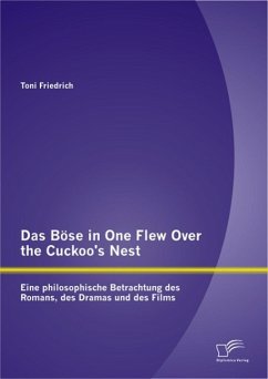 Das Böse in One Flew Over the Cuckoo's Nest: Eine philosophische Betrachtung des Romans, des Dramas und des Films (eBook, PDF) - Friedrich, Toni