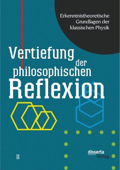 Erkenntnistheoretische Grundlagen der klassischen Physik: Band II: Vertiefung der philosophischen Reflexion (eBook, PDF) - Czasny, Karl