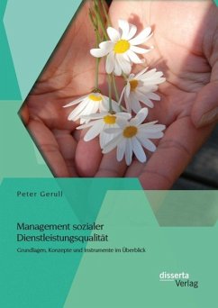 Management sozialer Dienstleistungsqualität: Grundlagen, Konzepte und Instrumente im Überblick (eBook, PDF) - Gerull, Peter