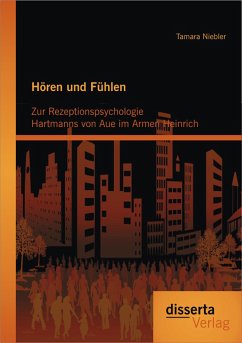 Hören und Fühlen: Zur Rezeptionspsychologie Hartmanns von Aue im Armen Heinrich (eBook, PDF) - Niebler, Tamara