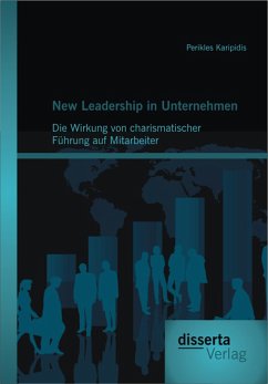 New Leadership in Unternehmen: Die Wirkung von charismatischer Führung auf Mitarbeiter (eBook, PDF) - Karipidis, Perikles