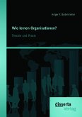Wie lernen Organisationen? Theorie und Praxis (eBook, PDF)
