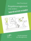 Projektmanagement mal anders - humorvoll und leicht verständlich (eBook, PDF)