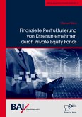 Finanzielle Restrukturierung von Krisenunternehmen durch Private Equity Fonds (eBook, PDF)