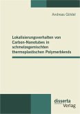 Lokalisierungsverhalten von Carbon-Nanotubes in schmelzegemischten thermoplastischen Polymerblends (eBook, PDF)