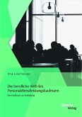 Die berufliche Welt des Personaldienstleistungskaufmann: Das Fachbuch zur Ausbildung (eBook, PDF)
