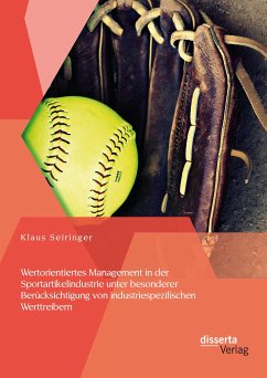 Wertorientiertes Management in der Sportartikelindustrie unter besonderer Berücksichtigung von industriespezifischen Werttreibern (eBook, PDF) - Seiringer, Klaus