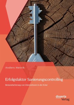 Erfolgsfaktor Sanierungscontrolling: Bestandsicherung von Unternehmen in der Krise (eBook, PDF) - Anders, Henrik