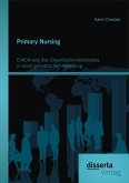 Primary Nursing: Einführung des Organisationskonzeptes in einer geriatrischen Abteilung (eBook, PDF)