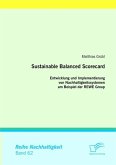 Sustainable Balanced Scorecard: Entwicklung und Implementierung von Nachhaltigkeitssystemen am Beispiel der REWE Group (eBook, PDF)