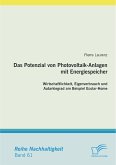 Das Potenzial von Photovoltaik-Anlagen mit Energiespeicher: Wirtschaftlichkeit, Eigenverbrauch und Autarkiegrad am Beispiel Ecolar-Home (eBook, PDF)