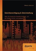 Gleichberechtigung & Gleichstellung: Was die deutsche Gesellschaft tut, um die Ideale (nicht) umzusetzen (eBook, PDF)