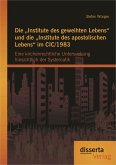 Die &quote;Institute des geweihten Lebens&quote; und die &quote;Institute des apostolischen Lebens&quote; im CIC/1983: Eine kirchenrechtliche Untersuchung hinsichtlich der Systematik (eBook, PDF)