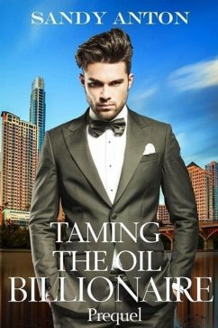 Cover Taming the Oil Billionaire Prequel (eBook, ePUB)