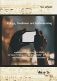 Klänge, Emotionen und Audiobranding: Markenkommunikation mit Musik vor dem Hintergrund der emotionalen Wirkung musikalischer Gestaltungsparameter (eBook, PDF)