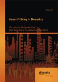 Kurzer Frühling in Damaskus: Die syrische Zivilgesellschaft nach Baschar al-Asads Machtübernahme (eBook, PDF)