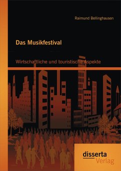 Das Musikfestival: Wirtschaftliche und touristische Aspekte (eBook, PDF) - Bellinghausen, Raimund